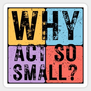 Why Act So Small? Motivational Typography Design Sticker